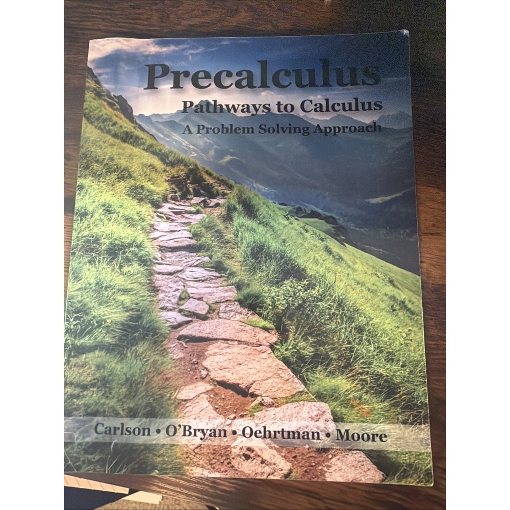 Precalculus Pathways to Calculus 10Th Ed. Rational Reasoning Workbook READ DESC.